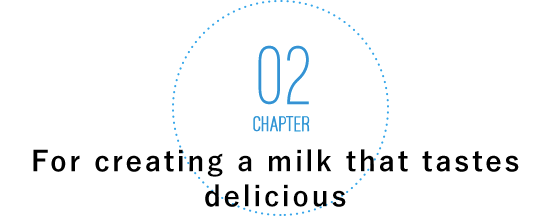 For creating a milk that tastes delicious